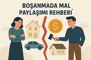 Boşanmada Mal Paylaşımı Rehberi