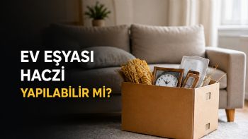 Ev Eşyası Haczi Yapılabilir mi?
